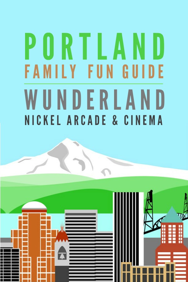 Portland Family Fun Guide -- Wunderland Nickle Arcade and Cinema is a great way to enjoy an afternoon or evening with kids!