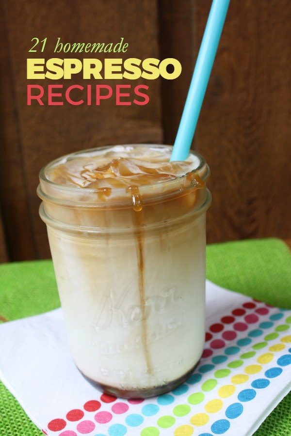 21 Homemade Espresso Recipes (hot and iced) - Frugal Living NW