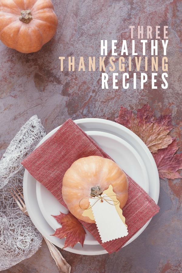 3 Healthy Thanksgiving Recipes 