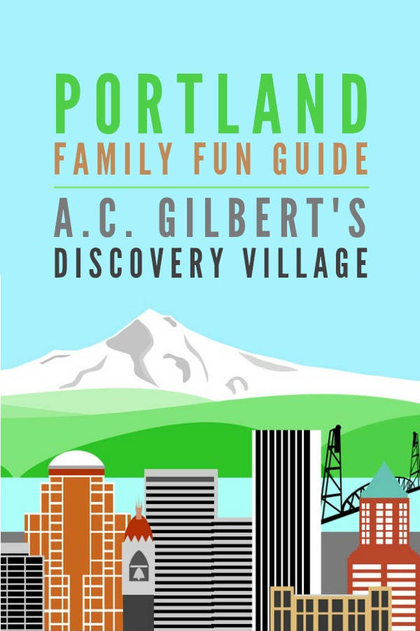  Portland Family Fun Guide -- Everything you need to know to enjoy A.C. Gilbert's Discovery Village in Salem, Oregon!