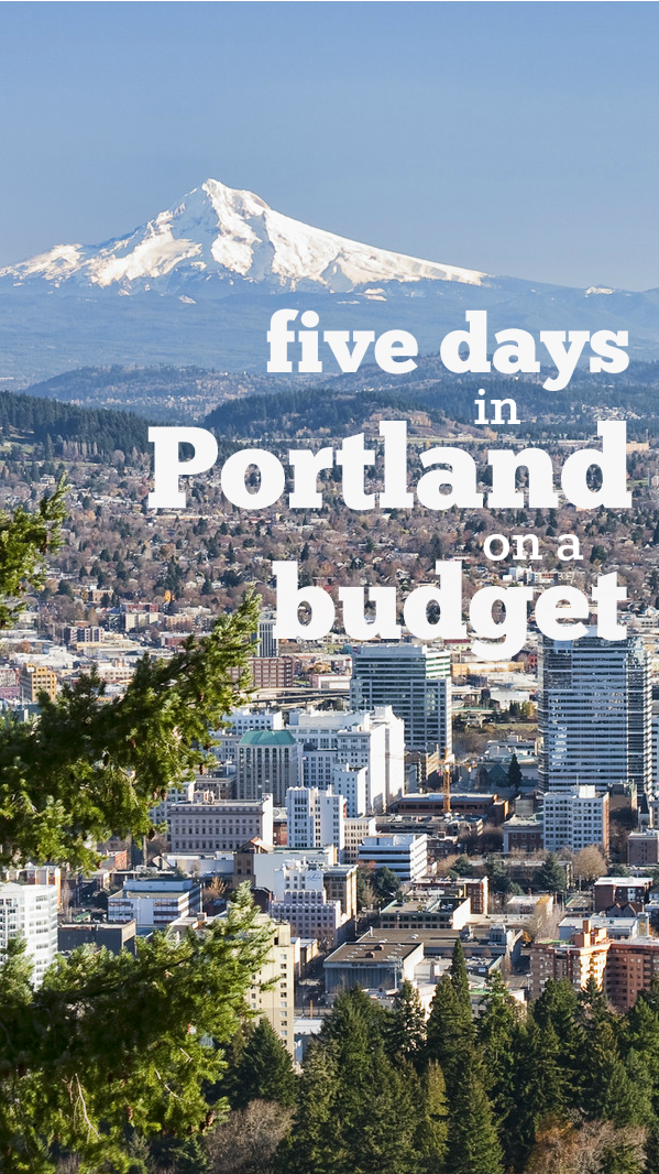 How to spend five days with your family in Portland on a budget!
