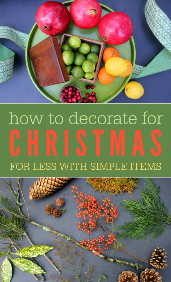 How to decorate for Christmas using simple, inexpensive items