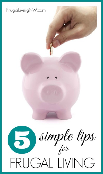 5 Simple Tips for Frugal Living