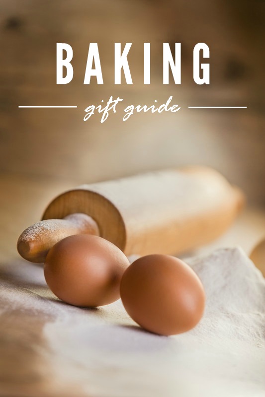 Baking Gift Guide -- The best gifts for the baker on your list!