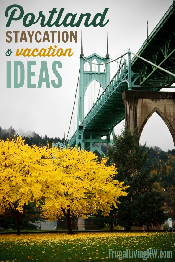 Portland Staycation & Vacation Ideas: 39 ways to enjoy Portland, Oregon on a budget!