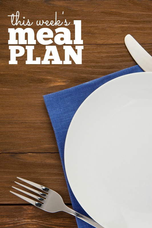 This Week's Meal Plan -- Dinner ideas to help plan out your menu this week!