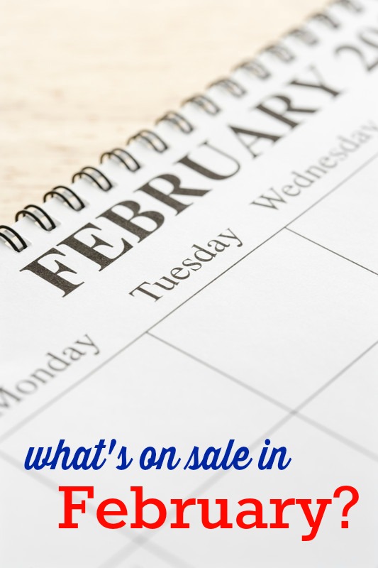 What's on sale in February? Check out the deals to watch for during the month of February!
