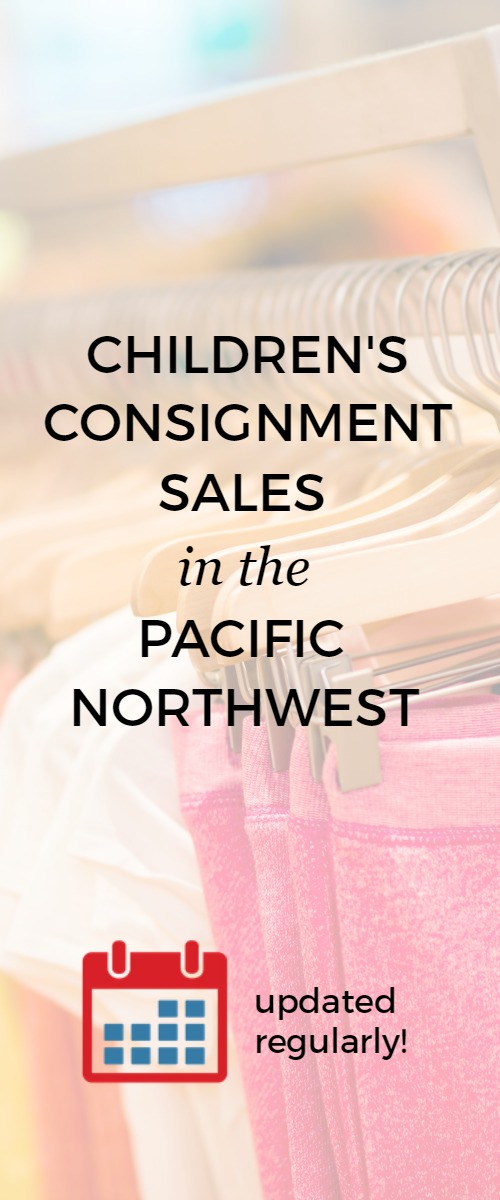 Children's Consignment Sales in the Pacific Northwest -- A huge list of upcoming children's and maternity clothing consignment events in Oregon and Washington. Updated every spring and fall!