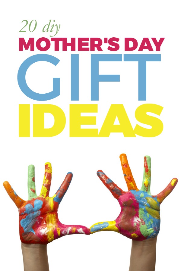 20 DIY Mother's Day Gift Ideas -- Use this list to plan a Mother's Day craft for your kids or your classroom!