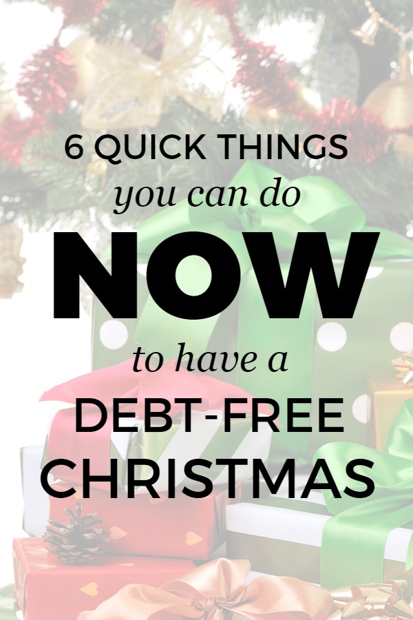 6 quick things you can do NOW to have a debt-free Christmas!