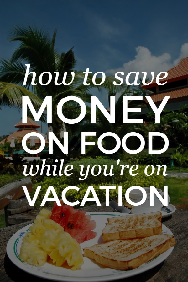 How to save money on food while you're on vacation -- Great tips that not only get you fed for less while having fun, but doing so in an efficient manner!