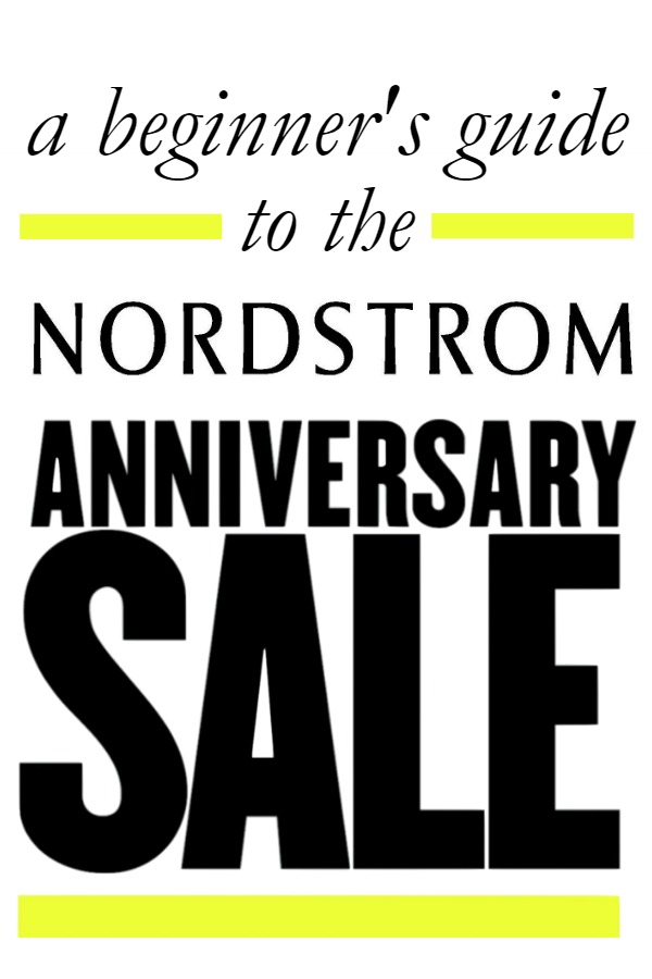 A Beginner's Guide to the Nordstrom Anniversary Sale -- The basics you should shop with an emphasis on value!