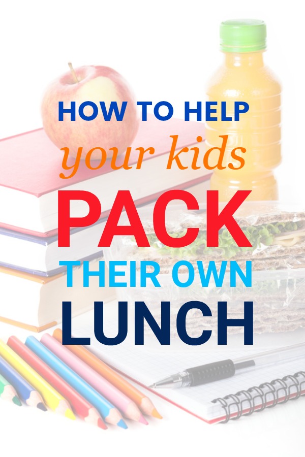 How to help your kids pack their own lunch for school -- Lots of tips and tricks + ingredient ideas!