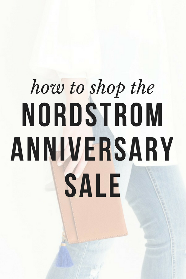 How to shop the Nordstrom Anniversary Sale -- Tips to getting the best deals and being prepared to save during the #nsale