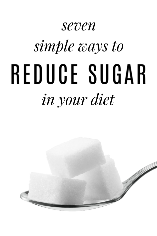 7 Simple Ways to Reduce Sugar in Your Diet